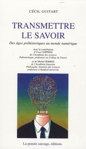 Transmettre le savoir. Des âges préhistoriques au monde numérique