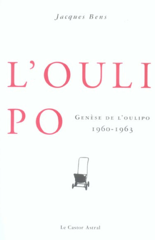 Genèse de l'Oulipo . 1960-1963, Edition revue et augmentée