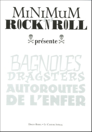 Minimum Rock'n'Roll : Bagnoles, Dragsters, Autoroutes de l'enfer