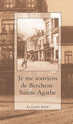 Je me souviens de Berchem-Sainte-Agathe. Souvenirs d'habitants
