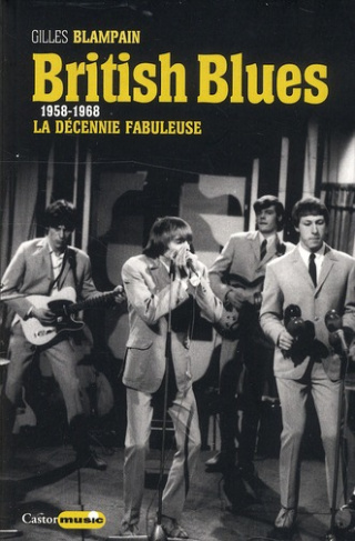 British blues. 1958-1968 : la décennie fabuleuse