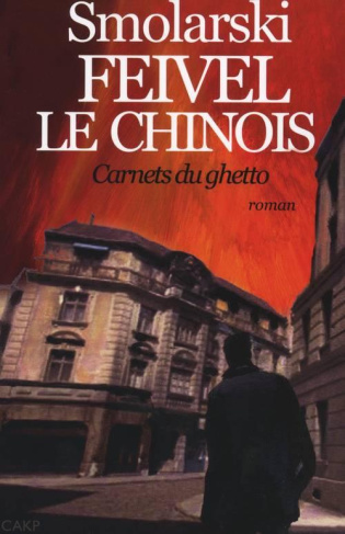 Feivel le Chinois. Carnets du ghetto