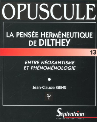 La pensée herméneutique de Dilthey. Entre néokantisme et phénoménologie