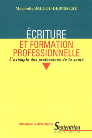 Ecriture et formation professionnelle. L'exemple des professions de la santé