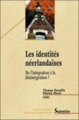 Les identités néerlandaises. De l'intégration à la désintégration