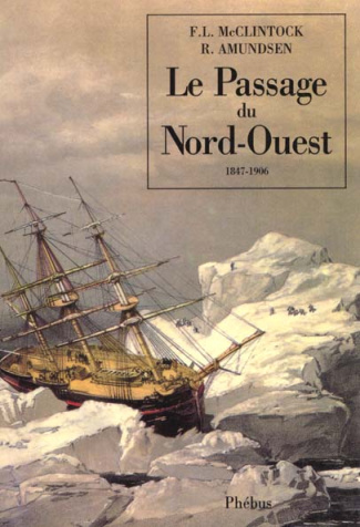 Le passage du Nord-Ouest. 1847 [i.e. 1857 -1906