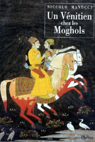 Un Vénitien chez les Moghols