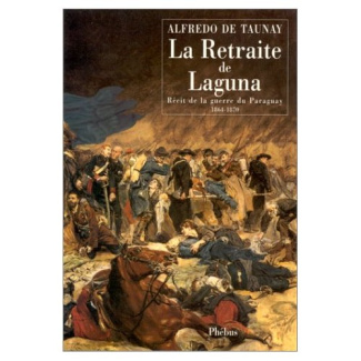 La retraite de Laguna. Récit de guerre du Paraguay 1864-1870