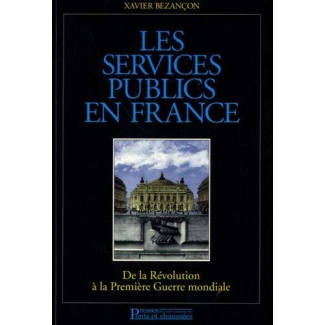Les services publics en France. De la Révolution à la Première Guerre mondiale