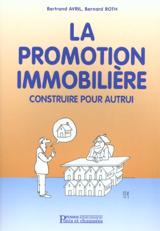 La promotion immobilière. Construire pour autrui