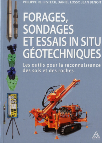 Forages, sondages et essais in situ géotechniques. Les outils pour la reconnaissance des sols et des