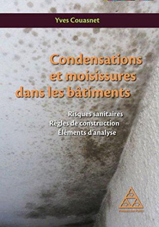 Condensations et moisissures dans les batiments. Risques sanitaires, règles de construction éléments