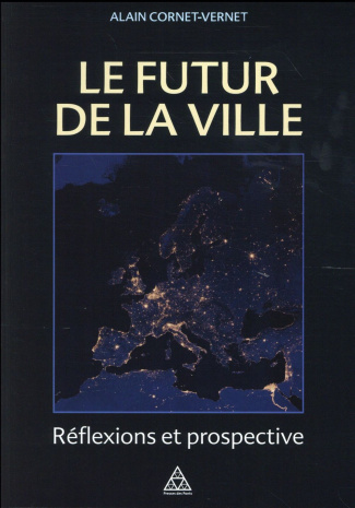 Le futur de la ville. Réflexions et prospective