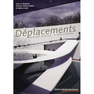Déplacements. Architectures du transport : territoires en mutation
