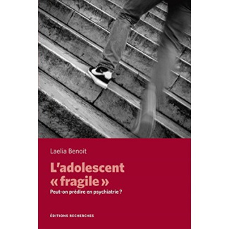 L?adolescent "fragile". Peut-on prédire en psychiatrie ?
