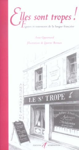 ELLES SONT TROPES ! - FIGURES ET TOURNURES DE LA LANGUE FRANCAISE