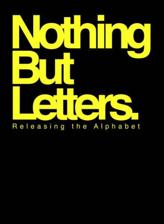 Nothing But Letter. Releasing the alphabet