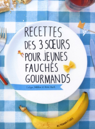 Recettes des 3 soeurs pour jeunes fauchés gourmands