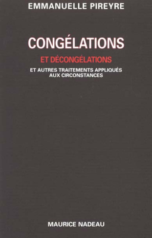 Congélations et décongélations. Et autres traitements appliqués aux circonstances