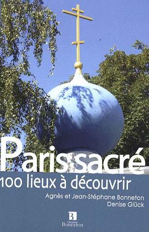 Paris sacré. 100 Lieux à découvrir