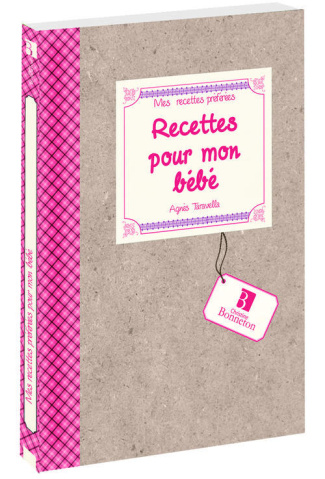 MES RECETTES PREFEREES : RECETTES POUR MON BEBE