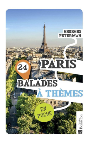 Paris 24 balades à thèmes. En poche