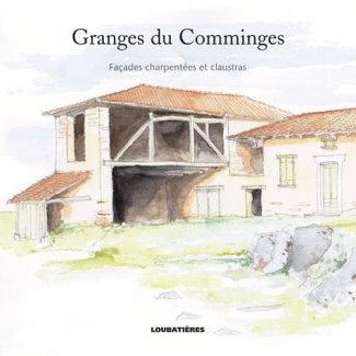 Granges du Comminges. Façades charpentées et laustras