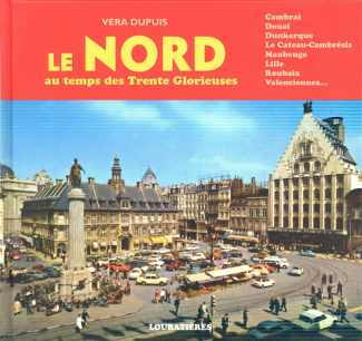 Le Nord au temps des Trente Glorieuses