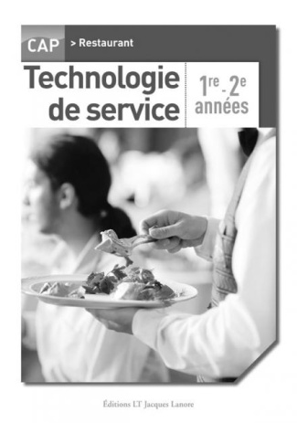 Technologie de service CAP Restaurant 1re - 2e années. Livre du professeur