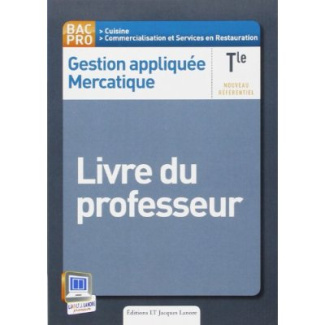 Gestion appliquée Mercatique Tle Bac Pro cuisine et CSR (2013) - Livre du professeur