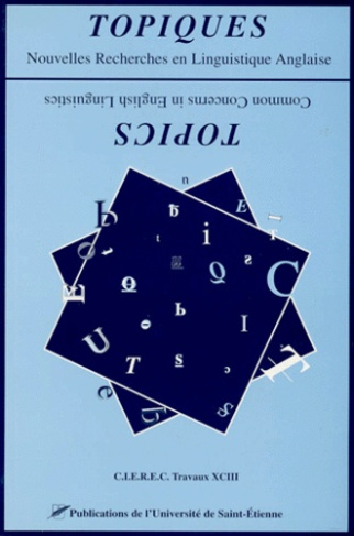 TOPIQUES. Nouvelles Recherches en Linguistique Anglaise : TOPICS. Common Concerns in English Linguis