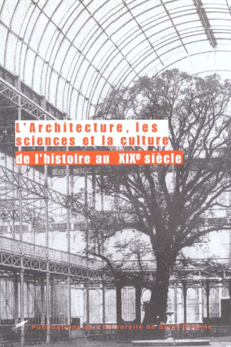 L'architecture, les sciences et la culture de l'histoire au XIXème siècle