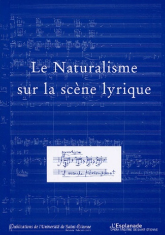 Cahiers de l'Esplanade N° 3 : Le Naturalisme sur la scène lyrique