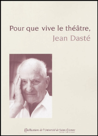 Pour que vive le théâtre, Jean Dasté