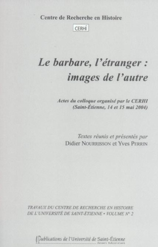 Le barbare, l'étranger : images de l'autre. Actes du colloque organisé par le CERHI (Saint-Etienne,