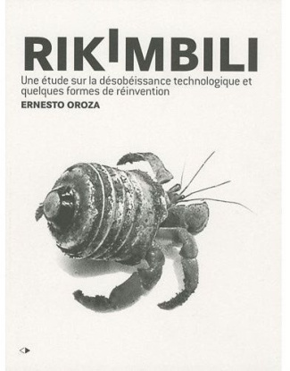 Rikimbili. Une étude sur la désobéissance technologique et quelques formes de réinvention