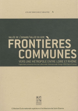 Frontières communes : vallée de l'Ondaine / vallée du Gier. Vers une métropolisation entre Loire et