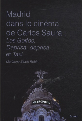 Madrid dans le cinéma de Carlos Saura. Los Golfos, Deprisa, deprisa et Taxi