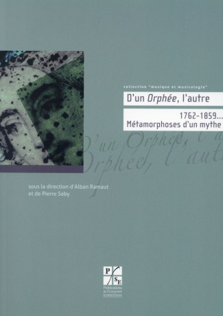 D'un Orphée l'autre. 1762-1859... Métamorphoses d'un mythe