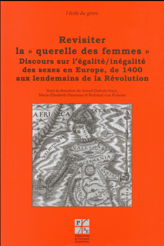 Revisiter la "querelle des femmes". Discours sur l'égalité/inégalité des sexes en Europe, de 1400 au