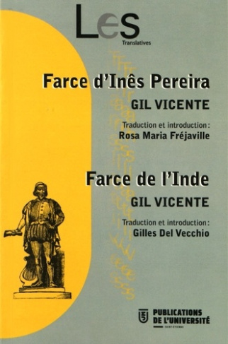 Farce d?Inês Pereira ; Farce de l?Inde