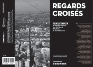 Regards croisés. Architecture et transformations territoriales à Medellin et Saint-Etienne, Edition