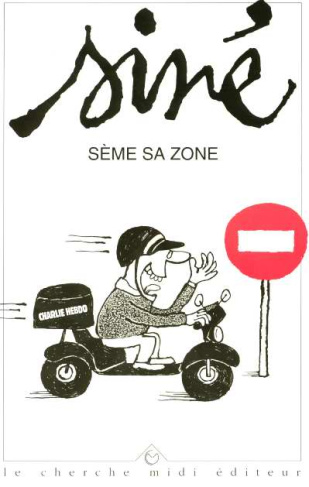 Siné sème sa zone. Textes et dessins parus dans "Charlie Hebdo" de 1992 à 1995