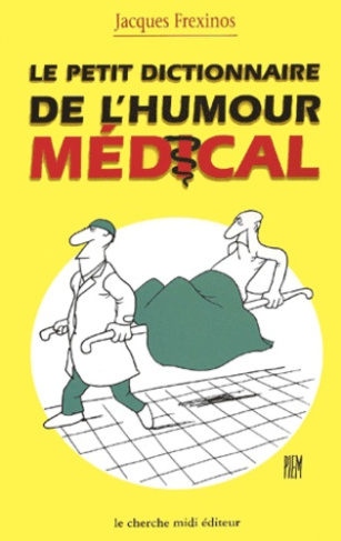 Le petit dictionnaire de l'humour médical