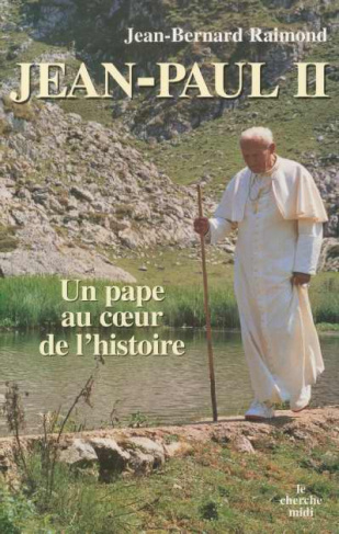 Jean-Paul II. Un Pape au coeur de l'Histoire, Edition revue et augmentée