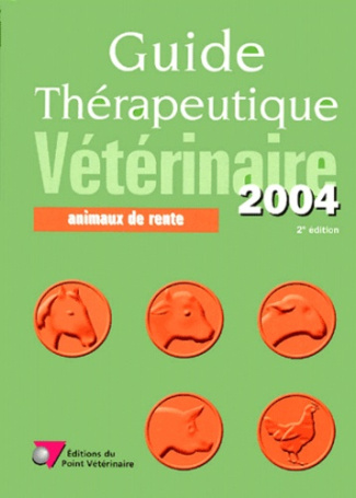 Guide thérapeutique vétérinaire. Animaux de rente, Edition 2004