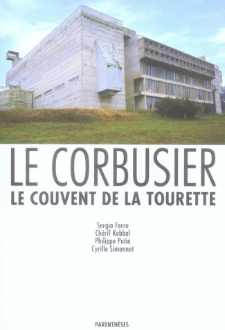 Le couvent de la Tourette. Le Corbusier