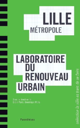 LILLE METROPOLE, LABORATOIRE DU RENOUVEAU URBAIN