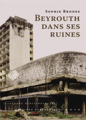 Beyrouth dans ses ruines