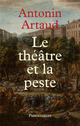 Le théâtre et la peste. Suivi de Lettres de Rodez à Henri Parisot